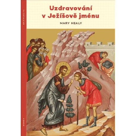 Uzdravování v Ježíšově jménu: Mary Healy