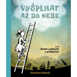 VYŠPLHAT AŽ DO NEBE: Svátová, Kateřina