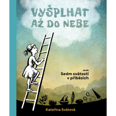 VYŠPLHAT AŽ DO NEBE: Svátová, Kateřina