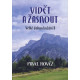 VIDĚT A ŽASNOUT: Hověz, Pavel
