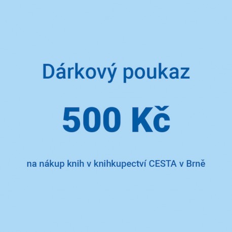 Dárkový poukaz 500 Kč na nákup knih v knihkupectví CESTA v Brně.