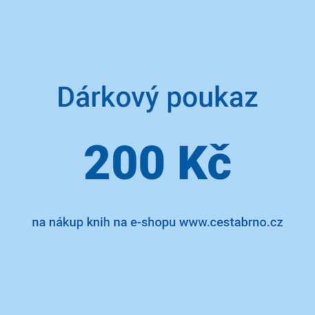 Dárkový poukaz 200 Kč na nákup knih v e-shopu www.cestabrno.cz