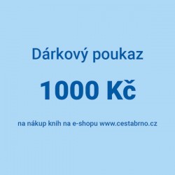 Dárkový poukaz 1000 Kč na nákup knih v e-shopu www.cestabrno.cz