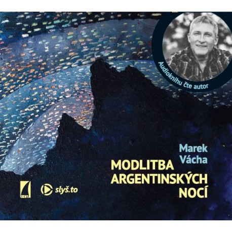 CD mp3 MODLITBA ARGENTINSKÝCH NOCÍ: Vácha, Marek
